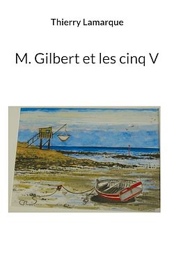 Télécharger le livre :  M Gilbert et les cinq V