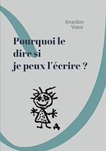 Download this eBook Pourquoi le dire si je peux l'écrire ?