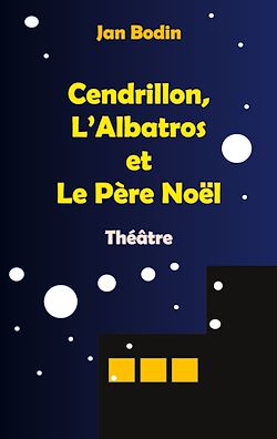 Télécharger le livre :  Cendrillon, l'Albatros et le père Noël