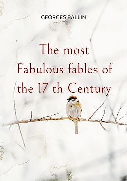 Télécharger le livre :  The most Fabulous fables of the 17 th Century