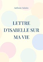 Télécharger le livre :  Lettre d'Isabelle sur ma vie