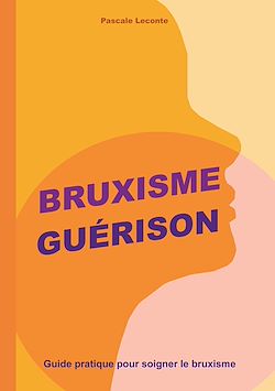 Télécharger le livre :  Bruxisme Guérison