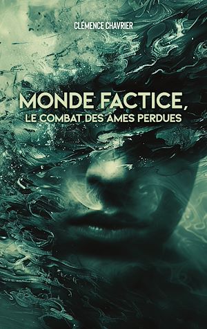 Téléchargez le livre :  Monde factice, Le combat des âmes perdues