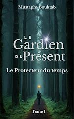 Télécharger le livre :  Le Gardien du présent