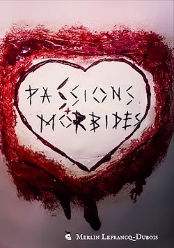 Télécharger le livre :  Passions Morbides