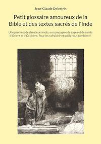 Téléchargez le livre :  Petit glossaire amoureux de la Bible et des textes sacrés de l'Inde