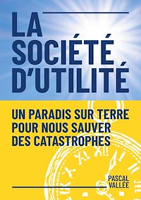Téléchargez le livre :  La société d'utilité