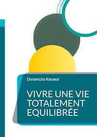 Téléchargez le livre :  Vivre une Vie Totalement Equilibrée