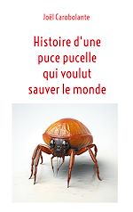 Télécharger le livre :  Histoire d'une puce pucelle qui voulut sauver le monde