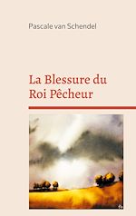 Download this eBook La Blessure du Roi Pêcheur