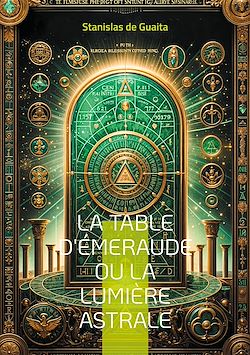 Télécharger le livre :  La table d'Émeraude ou La lumière astrale