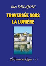 Télécharger le livre :  Traversée sous la Lumière