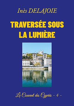 Télécharger le livre :  Traversée sous la Lumière