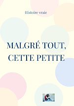 Download this eBook Malgré tout, Cette petite
