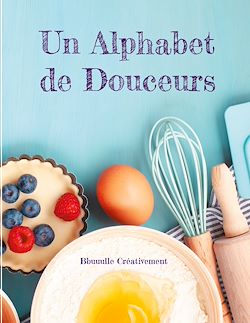 Télécharger le livre :  Un Alphabet de Douceurs