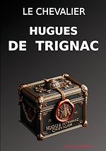 Télécharger le livre :  Le chevalier Hugues de Trignac