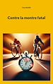 Télécharger le livre :  Contre la montre fatal