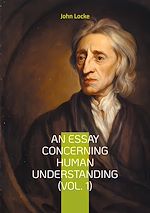 Download this eBook An Essay Concerning Human Understanding (Vol. 1)