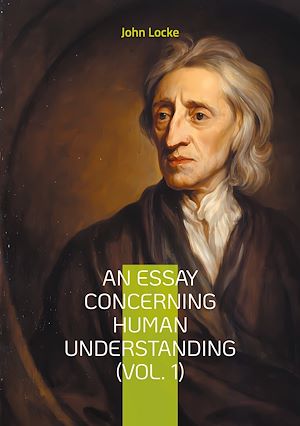 Download the eBook: An Essay Concerning Human Understanding (Vol. 1)