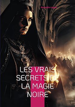 Télécharger le livre :  Les Vrais Secrets de la magie noire
