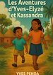 Télécharger le livre :  Les Aventures d'Yves-Elyzé et Kassandra