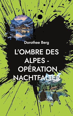 Téléchargez le livre :  L'Ombre des Alpes - Opération Nachtfalter