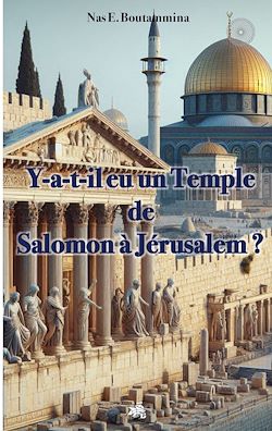 Télécharger le livre :  Y-a-t-il eu un temple de Salomon à Jérusalem ?