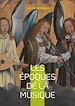 Télécharger le livre :  Les Époques de la musique