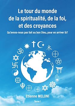 Télécharger le livre :  Le tour du monde de la spiritualité, de la foi, et des croyances