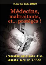 Télécharger le livre :  Médecins, maltraitants, et... protégés !