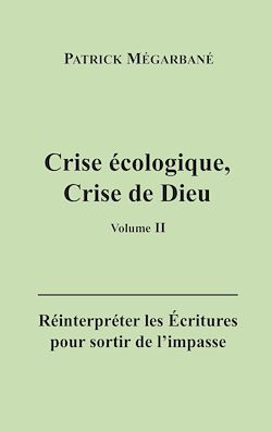 Télécharger le livre :  Crise écologique, crise de Dieu (II)
