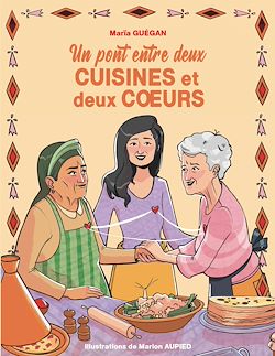 Télécharger le livre :  Un pont entre deux cuisines et deux coeurs