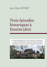 Téléchargez le livre :  Trois épisodes historiques à Fareins (Ain)