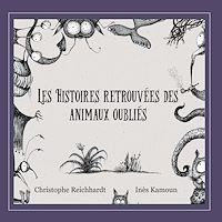 Téléchargez le livre :  Les histoires retrouvées des animaux oubliés