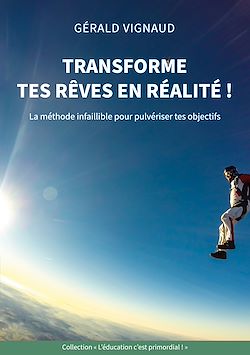 Télécharger le livre :  Transforme tes rêves en réalité !
