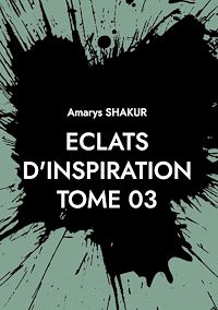 Téléchargez le livre :  Eclats d'Inspiration Tome 03
