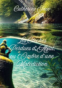 Télécharger le livre :  Les cloches perdues d'Abjat, ou l'ombre d'une malédiction