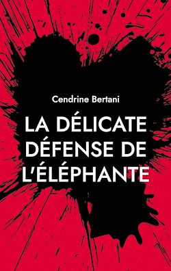 Télécharger le livre :  La délicate défense de l'éléphante