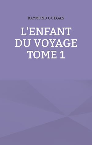 Téléchargez le livre :  L'enfant du voyage