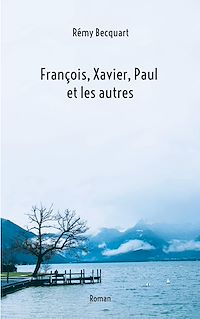 Téléchargez le livre :  Francois, Xavier, Paul et les autres
