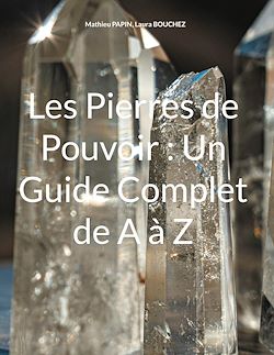 Télécharger le livre :  Les Pierres de Pouvoir : Un Guide Complet de A à Z