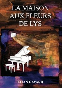 Téléchargez le livre :  La Maison au Fleurs de Lys