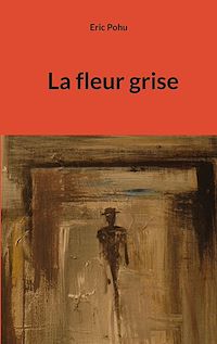 Téléchargez le livre :  La fleur grise