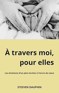 Téléchargez le livre :  À travers moi, pour elles