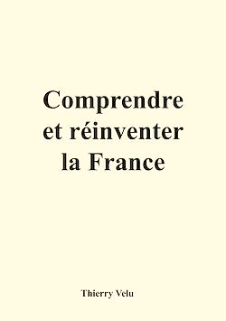 Télécharger le livre :  Comprendre et réinventer la France
