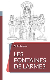Téléchargez le livre :  Les Fontaines de larmes