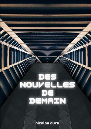 Téléchargez le livre :  Des nouvelles de demain