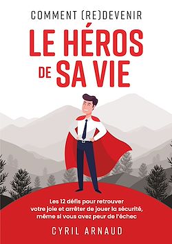Télécharger le livre :  Comment (re)devenir le héros de sa vie ?