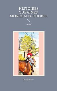 Téléchargez le livre :  Histoires cubaines. Morceaux choisis