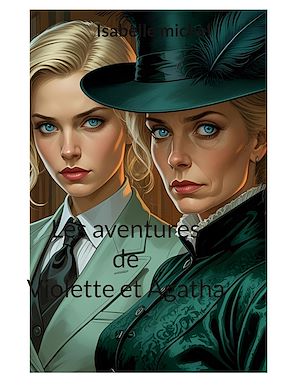 Téléchargez le livre :  Les aventures de Violette et Agatha